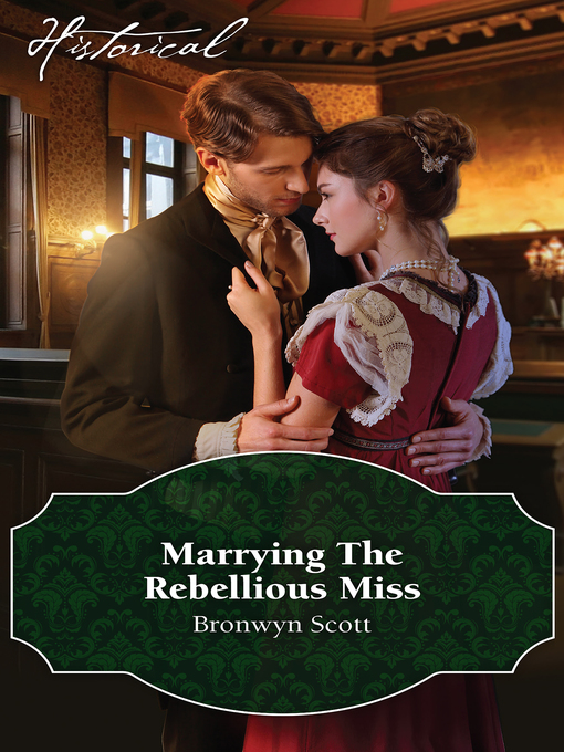 Title details for Marrying the Rebellious Miss by Bronwyn Scott - Available